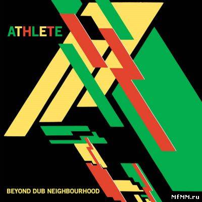 Athlete - Beyond Dub Neighbourhood (2010)