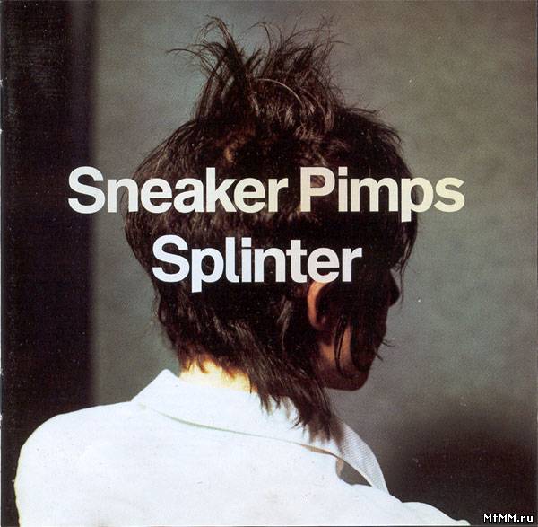 Sneaker Pimps - Splinter (1999) FLAC