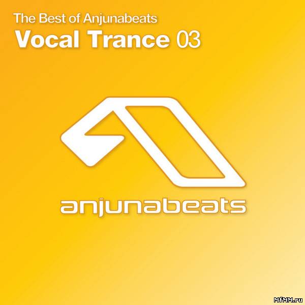 VA - The Best Of Anjunabeats Vocal Trance 03 (2010)