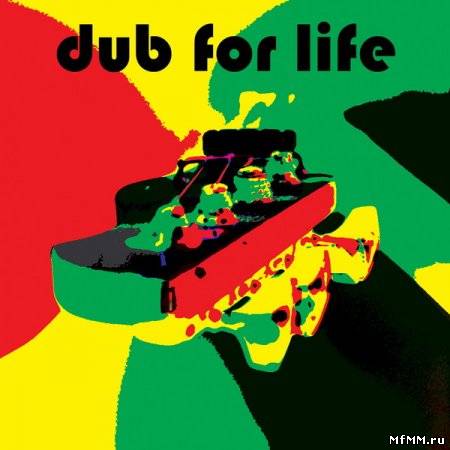 Dub For Life (2010)