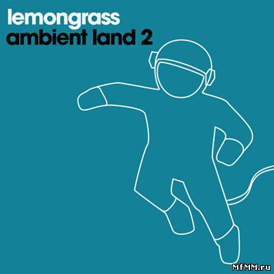 Lemongrass - Ambient Land 2 (2010)