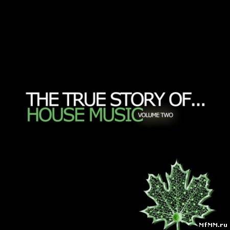 The True Story Of House Music Vol. 2