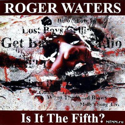 Roger Waters - Is It The Fifth? (2010)