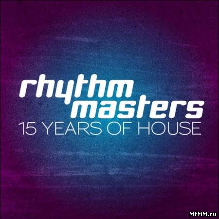 Rhythm Masters:15 Years Of House