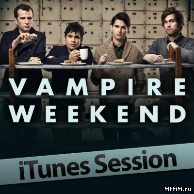 Vampire Weekend - iTunes Session [EP] (2010)