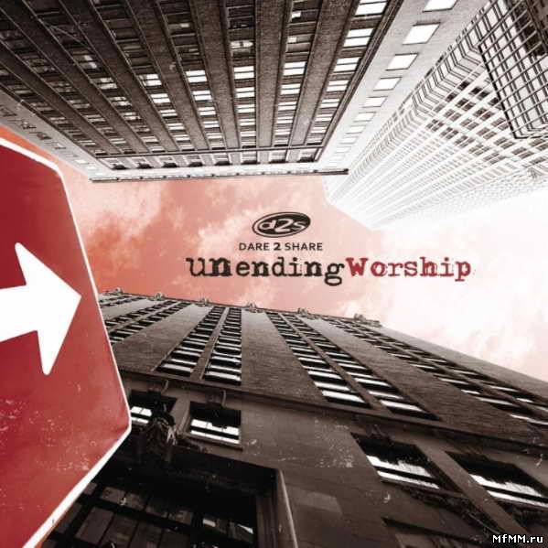 Shane & Shane - Dare 2 Share Unending Worship (2010)