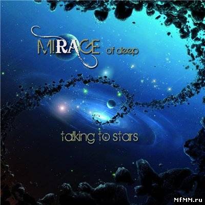 Mirage Of Deep - Talking To Stars (2010)