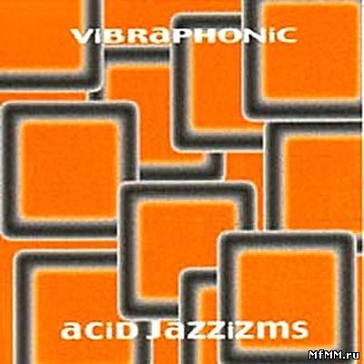 Vibraphonic - Acid Jazzizms (2000)