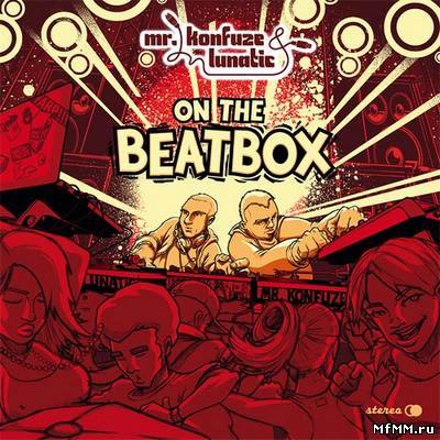 Mr. Konfuze & Lunatic - On The BeatBox (2010)