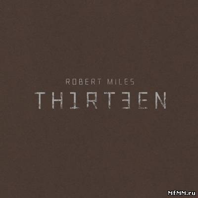 Robert Miles - Thirteen (Promo) (2011)