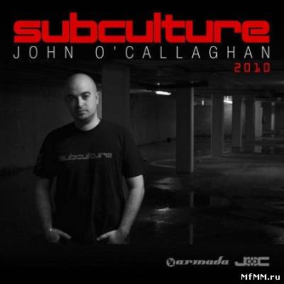 John O'Callaghan - Subculture 2010 - The Full Versions Vol. 2 2010