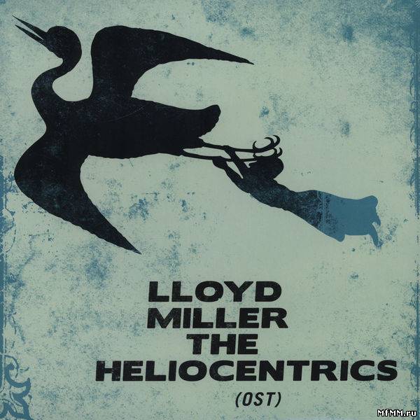 Lloyd Miller and The Heliocentrics - Lloyd Miller and The Heliocentrics (2010)FLAC