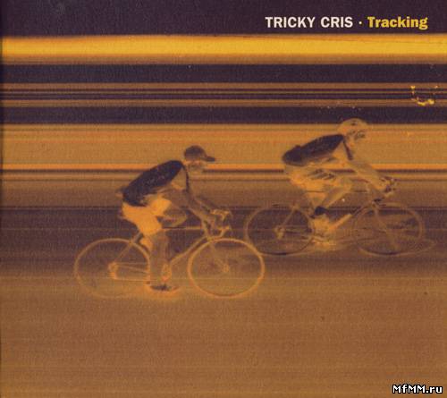 Tricky Cris – Tracking (2001)