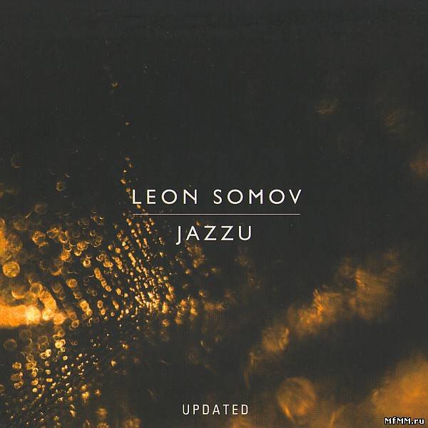 Leon Somov & Jazzu - Updated(2009) APE/MP3