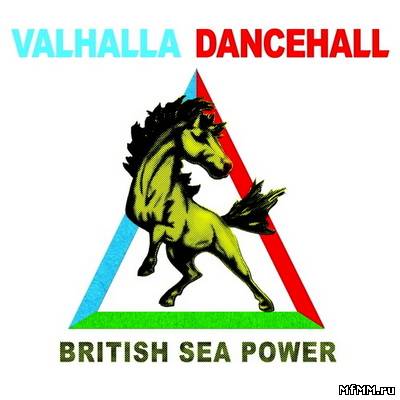 British Sea Power - Valhalla Dancehall [2 CD Edition] (2011)