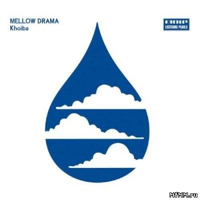 Khoiba - Mellow Drama (2008)