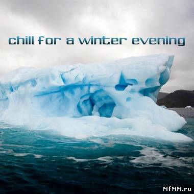 VA - Chill For A Winter Evening (2010)