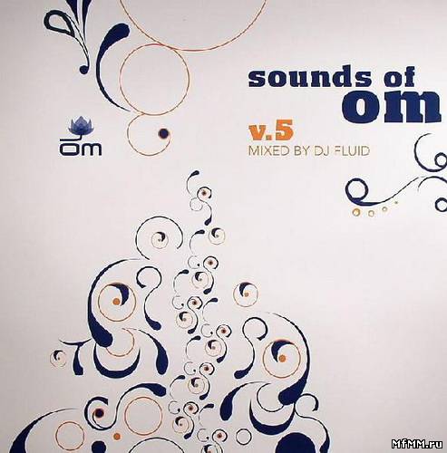 VA - Sounds Of OM Vol.5 (Mixed by DJ Fluid) (2005)