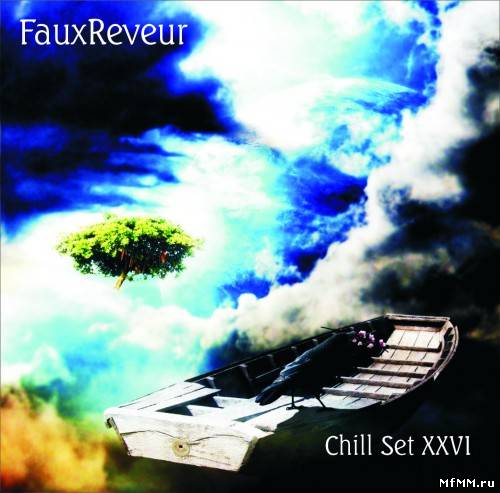 VA - FauxReveur - Chill Set XXVI (2011)