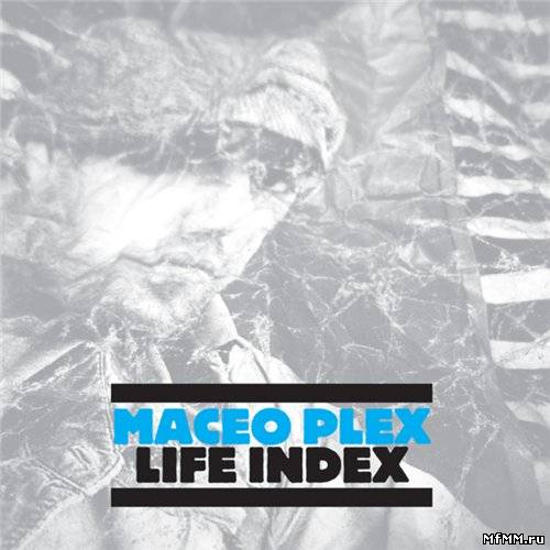 Maceo Plex - Life Index (2011)