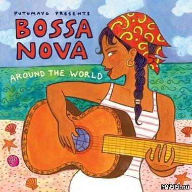 VA - Putumayo Presents: Bossa Nova Around The World (2011)