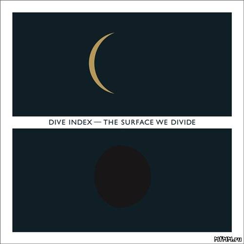 Dive Index - The Surface We Divide (2010)