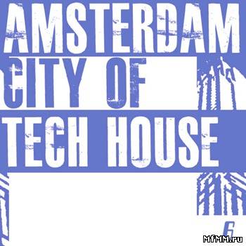 VA -Amsterdam City Of Tech House 6