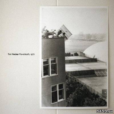 Tim Hecker - Ravedeath, 1972 (2011)