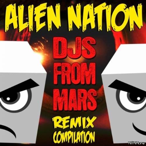 VA - Alien Nation (Djs From Mars Remix Compilation) (2011)