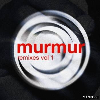 Murmur Remixes Vol. 1