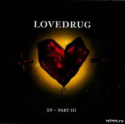 Lovedrug - EP - Part III (2011)