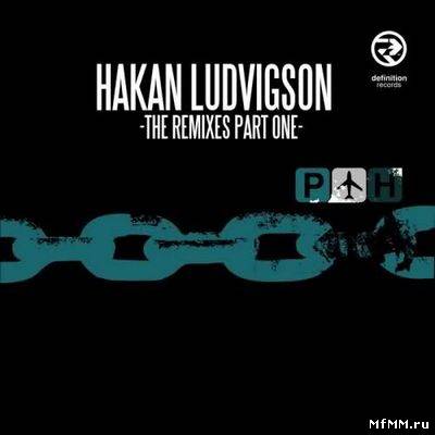 VA – Hakan Ludvigson: The Remixes Part 1 (2011)