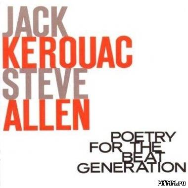 Jack Kerouac - Steve Allen - Poetry For The Beat Generation (2008)