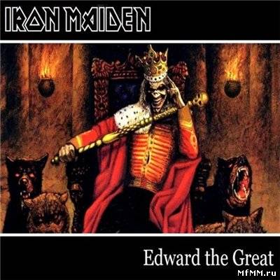 Iron Maiden - Edward The Great (2005)