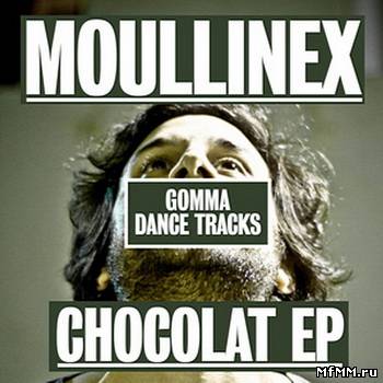 Moullinex - Chocolat (2011) EP