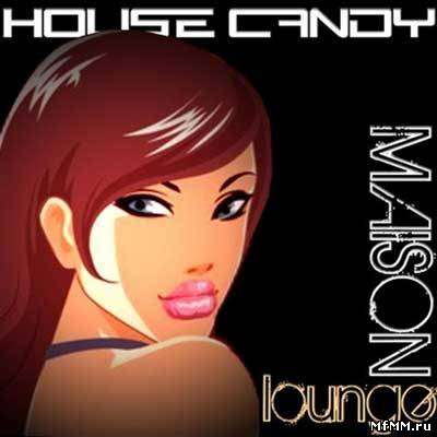 VA - House Candy Maison Lounge (2009)