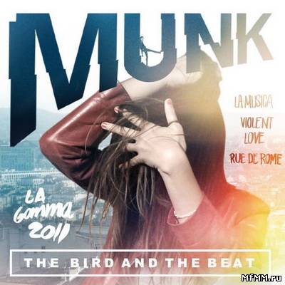 Munk - The Bird And The Beat (2011)