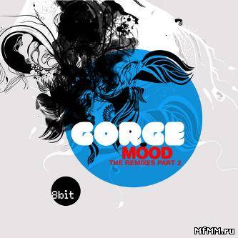 Gorge – Mood Remixes Part 2 [8BIT041]