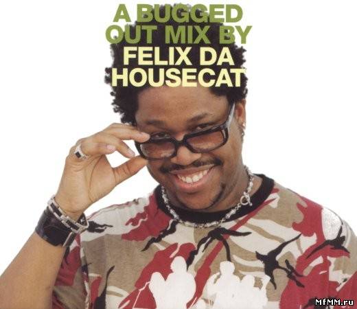 VA - A Bugged Out Mix By Felix Da Housecat 2CD (2003)