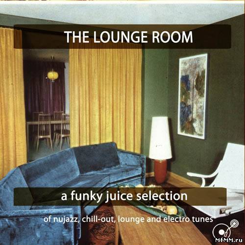 VA - The Lounge Room: A Funky Juice Selection (2011)