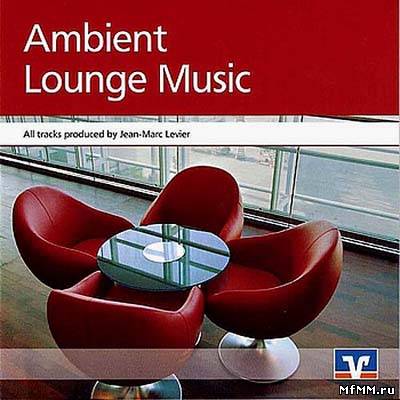 Jean-Marc Levier - Ambient Lounge Music (2008)