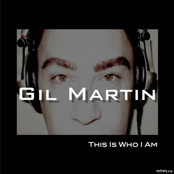 Gil Martin - This Is Who I Am (2011)