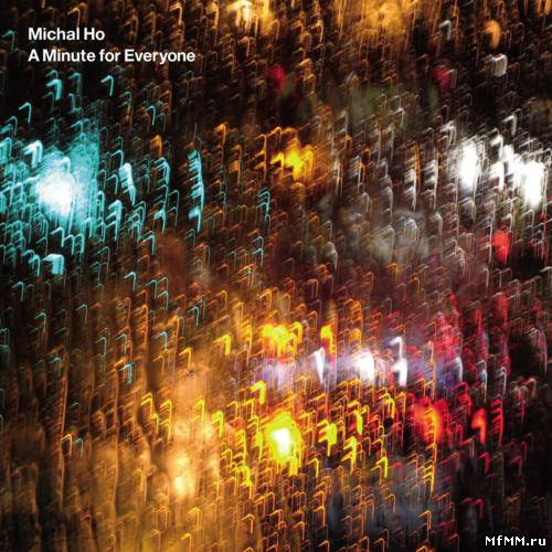 Michal Ho - A Minute For Everyone (2011)