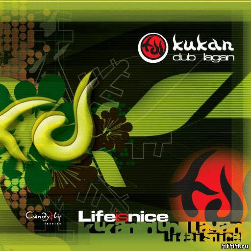 Kukan Dub Lagan - Life Is Nice (2004)