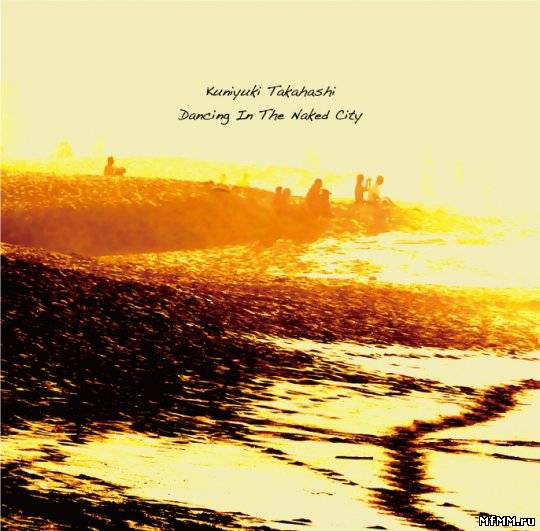 Kuniyuki Takahashi – Dancing In The Naked City (2011)