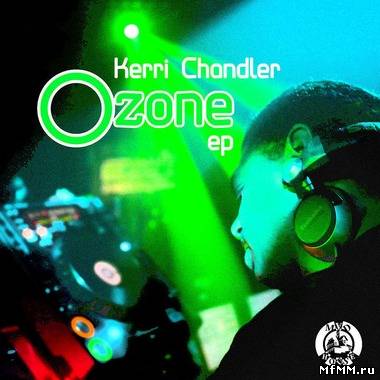 Kerri Chandler - Ozone (2011)