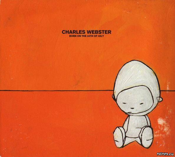 Charles Webster - Born On The 24th Of July (2001)