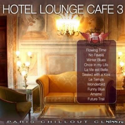 Paris Chillout Club - Hotel Lounge Cafe 3 (2011)