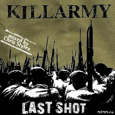 KILLARMY - Last Shot (Mixtape)(2011)