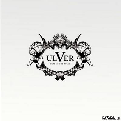 Ulver - Wars Of The Roses (2011)